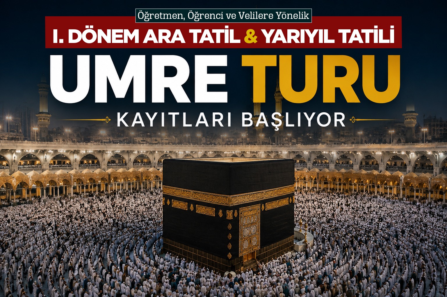 Ara ve Yarıyıl Tatili Umre Turu