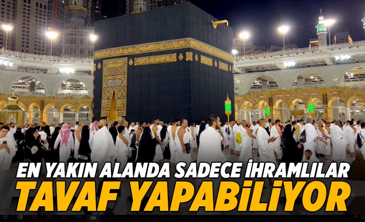 Kabe'ye En Yakın Alanda Sadece Ihramlı Olanlar Tavaf Yapabiliyor